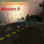 Border Patrol - Mission 9 Border Patrol - Mission 9